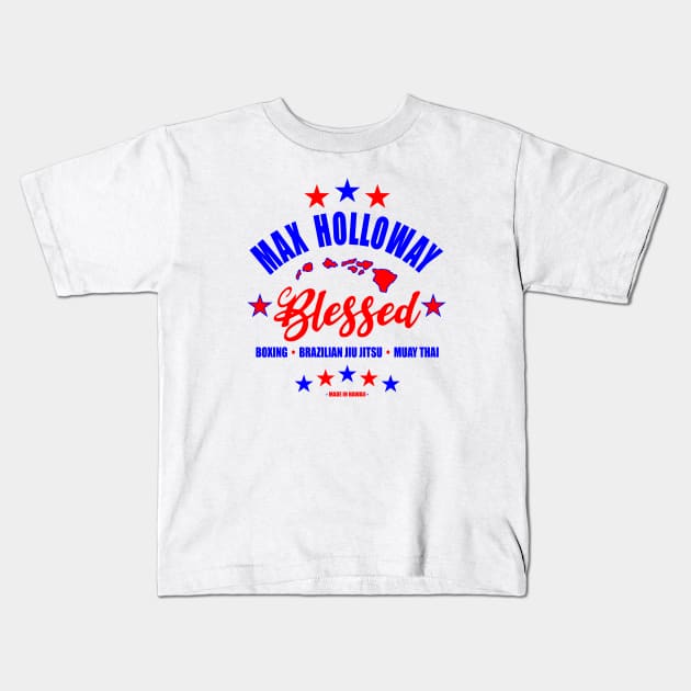 Max Blessed Holloway Kids T-Shirt by SavageRootsMMA